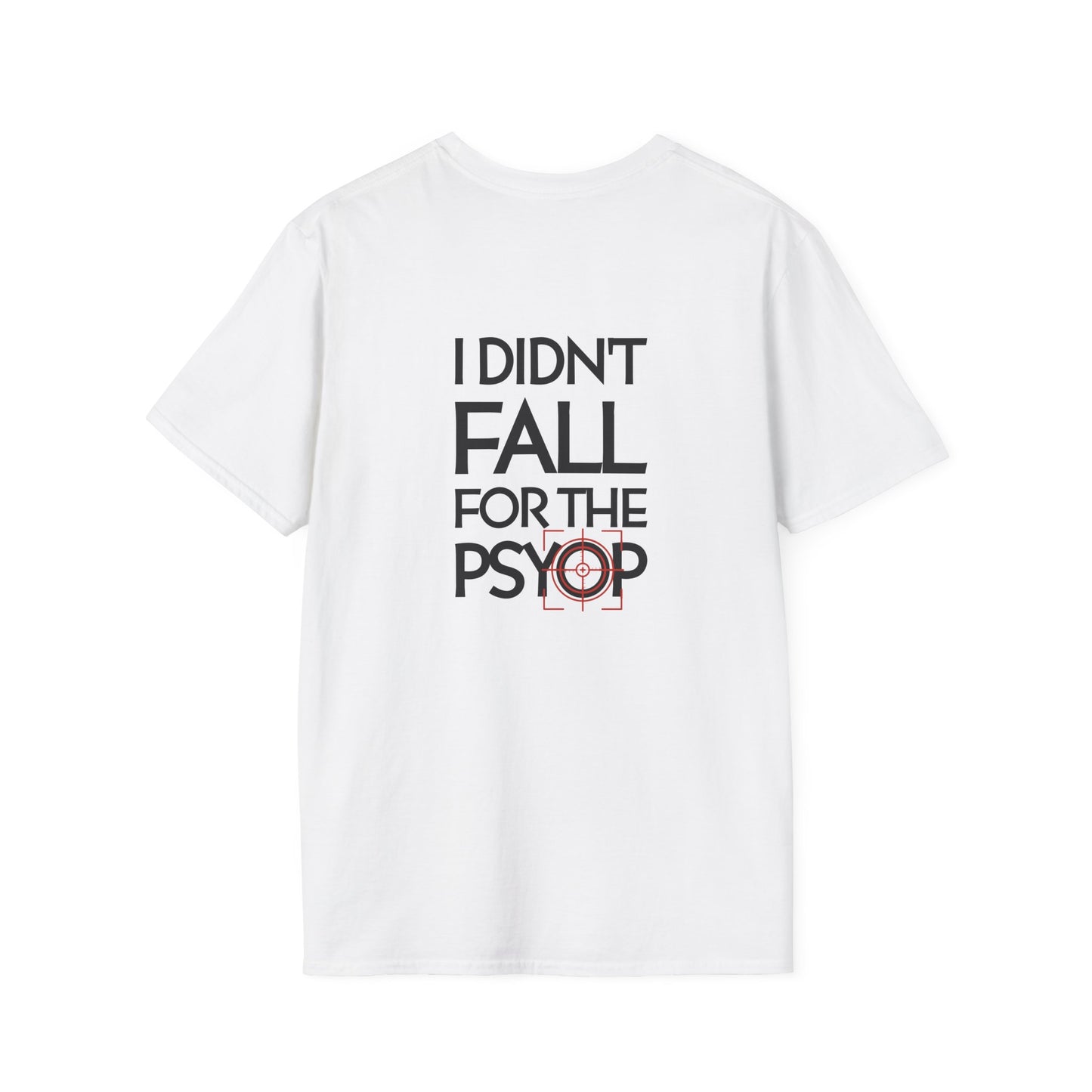 I DIDN'T FALL FOR THE PSYOP, Soft Tee