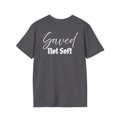 Saved Not Soft | Soft Tee