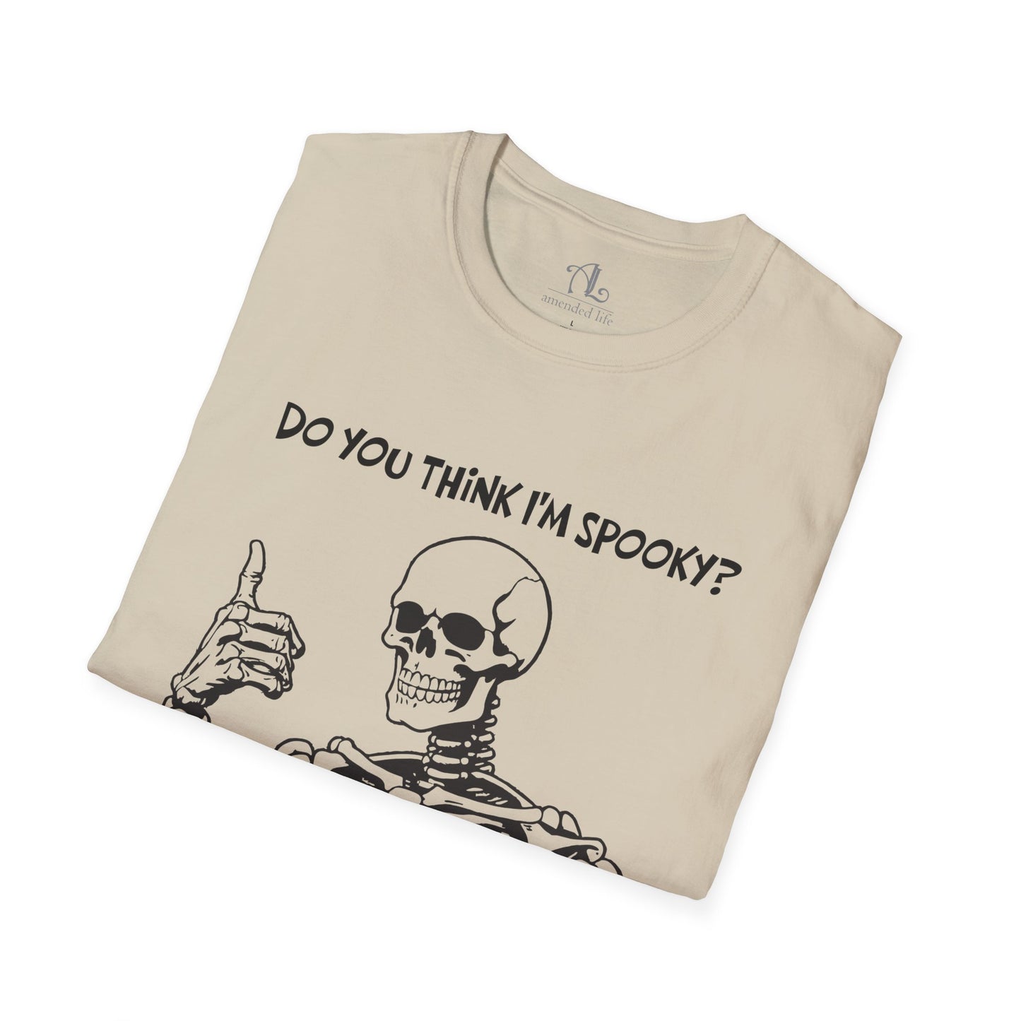 Do You Think I'm Spooky? | Soft Tee
