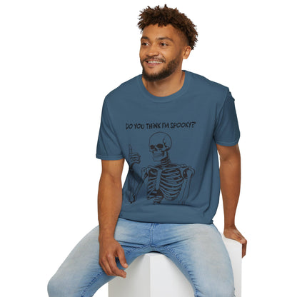 Do You Think I'm Spooky? | Soft Tee