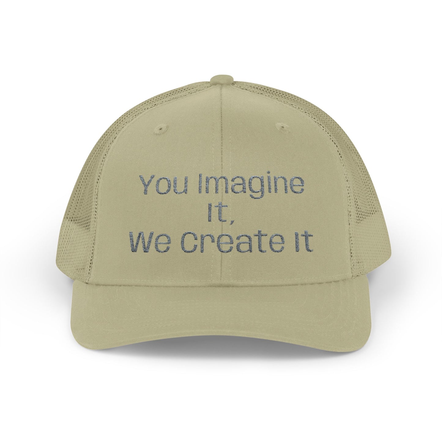 You Imagine It, We Create It, Trucker Cap
