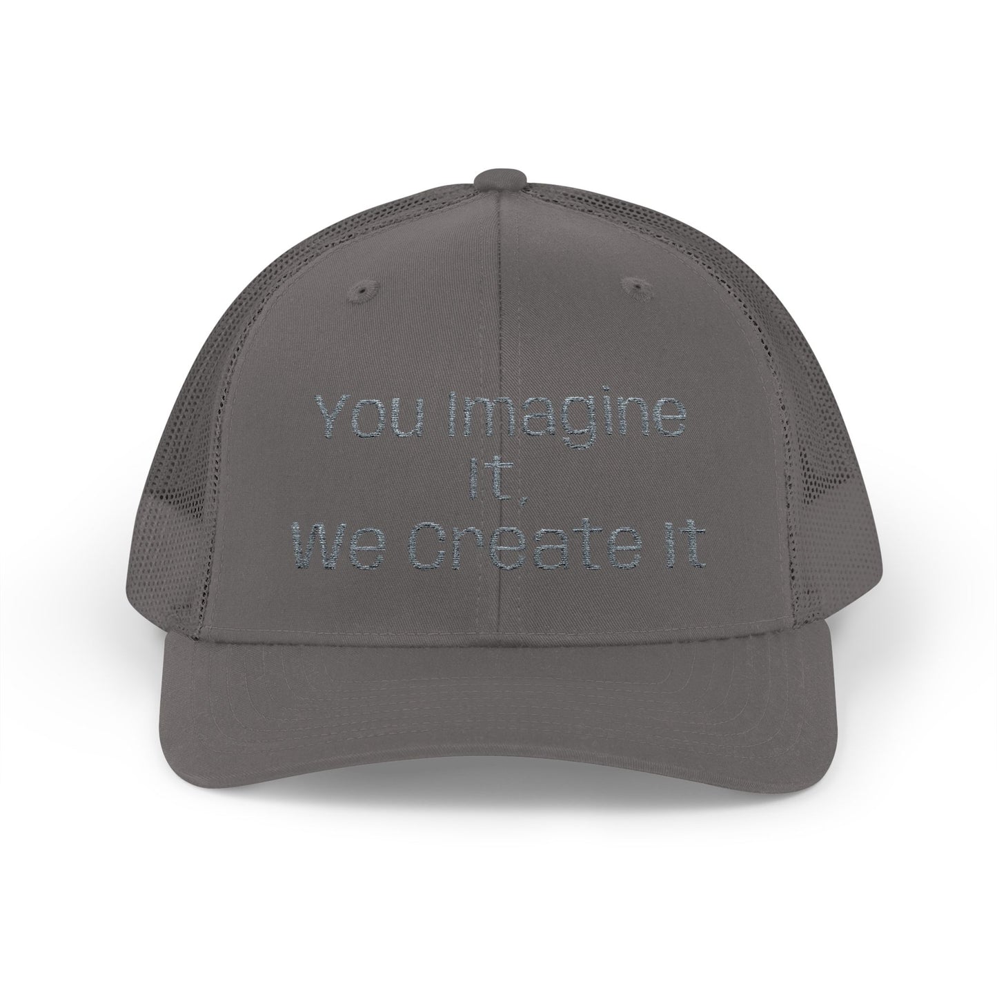 You Imagine It, We Create It, Trucker Cap