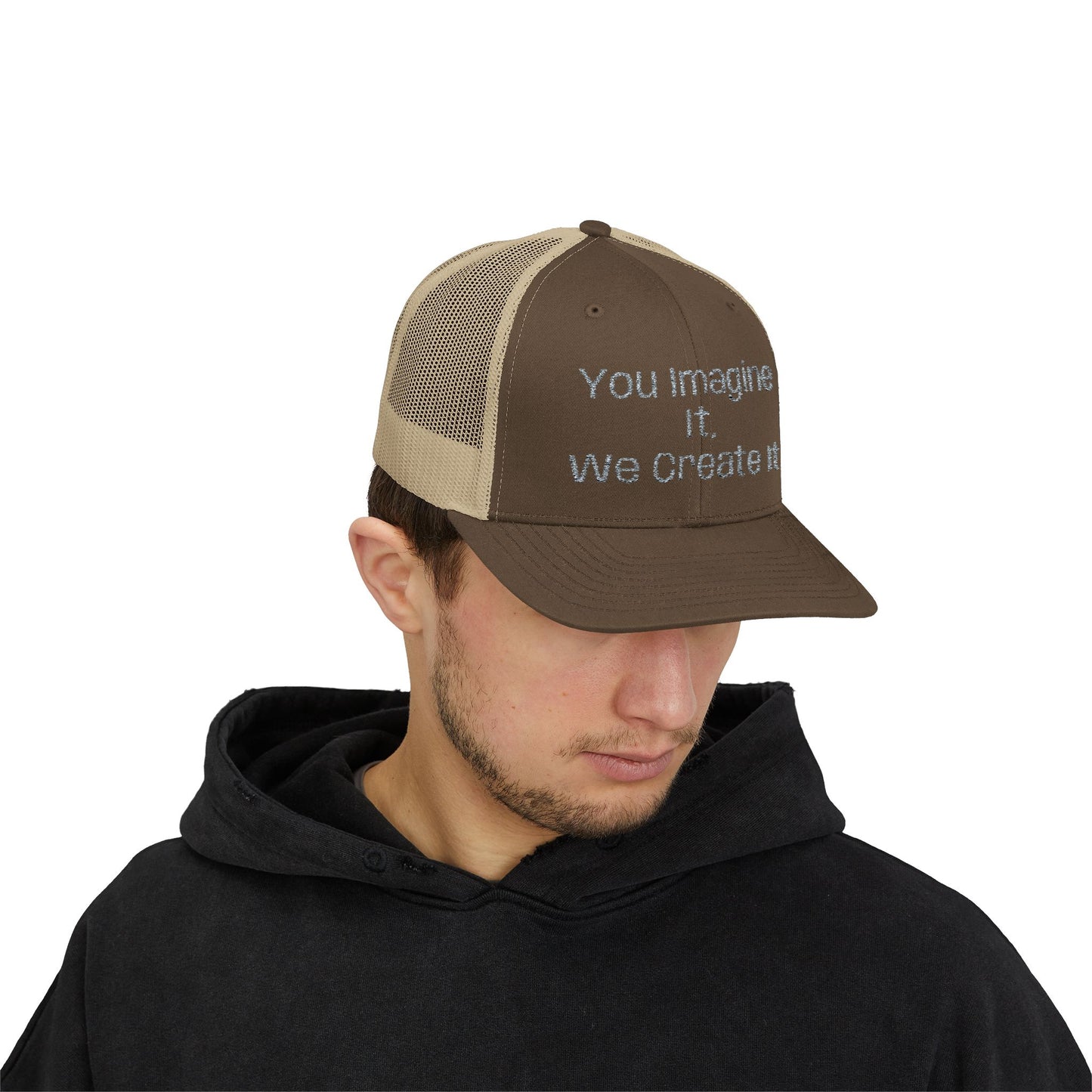 You Imagine It, We Create It, Trucker Cap