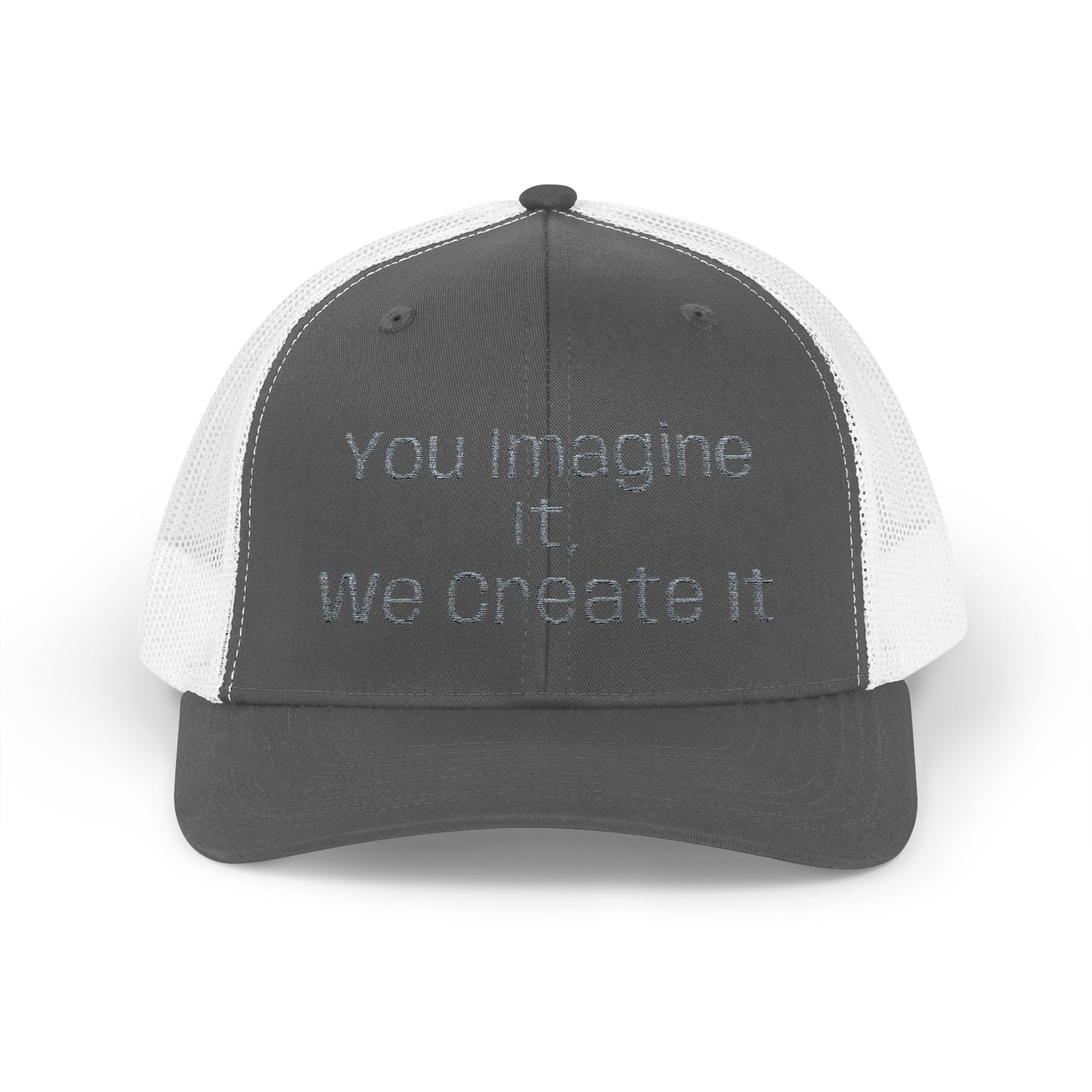 You Imagine It, We Create It, Trucker Cap