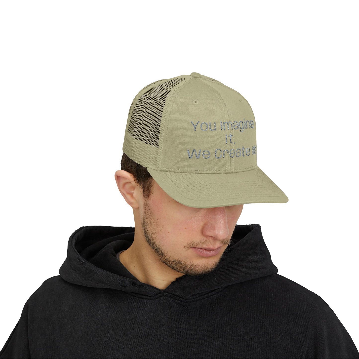 You Imagine It, We Create It, Trucker Cap