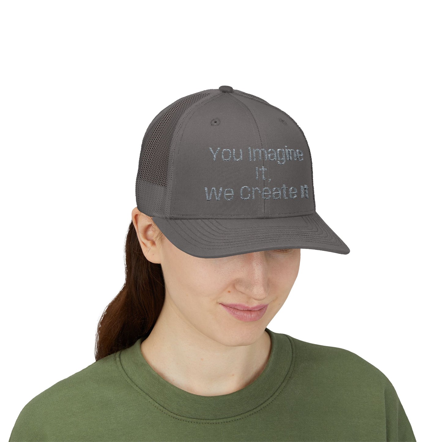 You Imagine It, We Create It, Trucker Cap