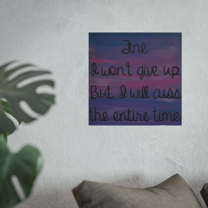 Fine, I Won't | Poster Print of Original Painting