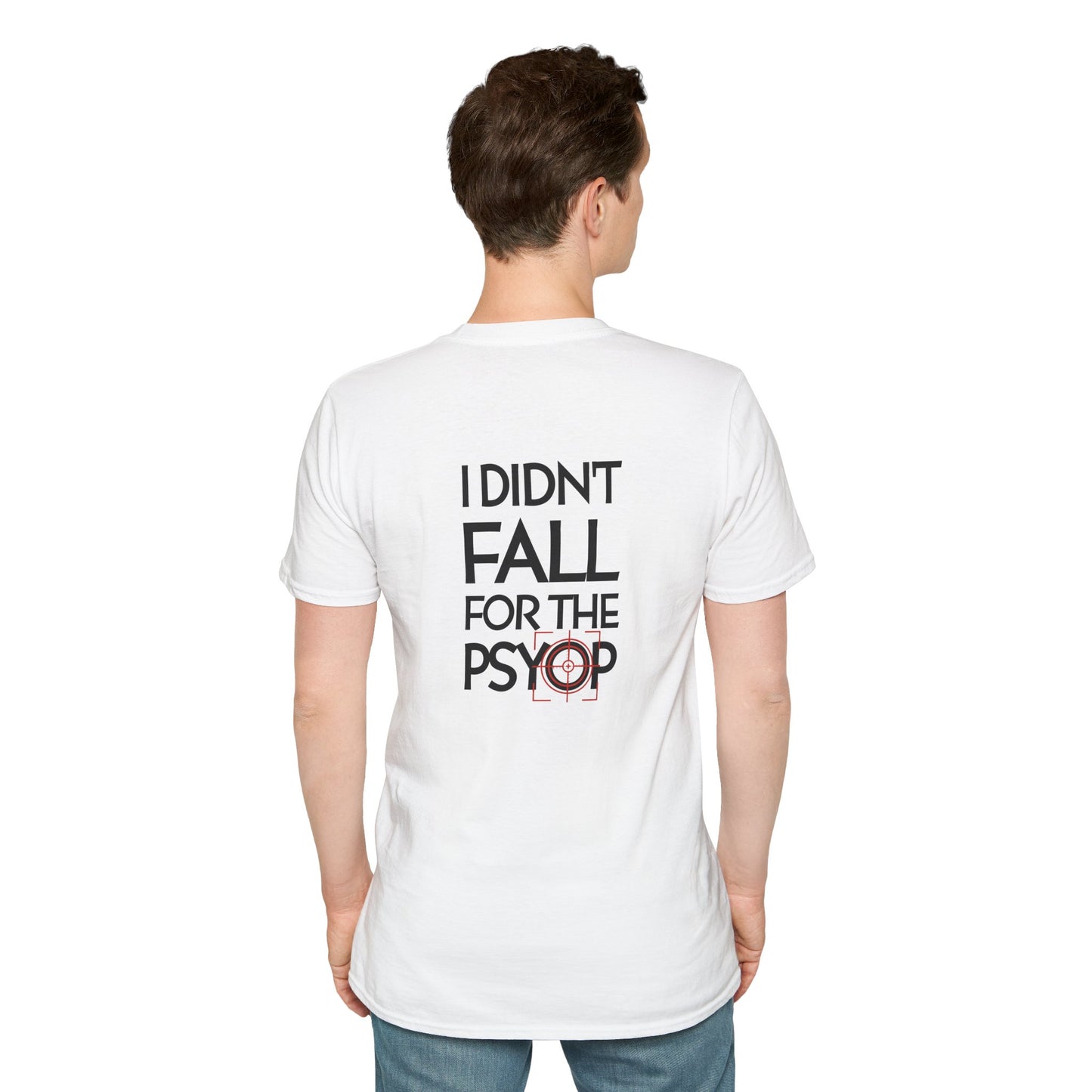 I DIDN'T FALL FOR THE PSYOP, Soft Tee