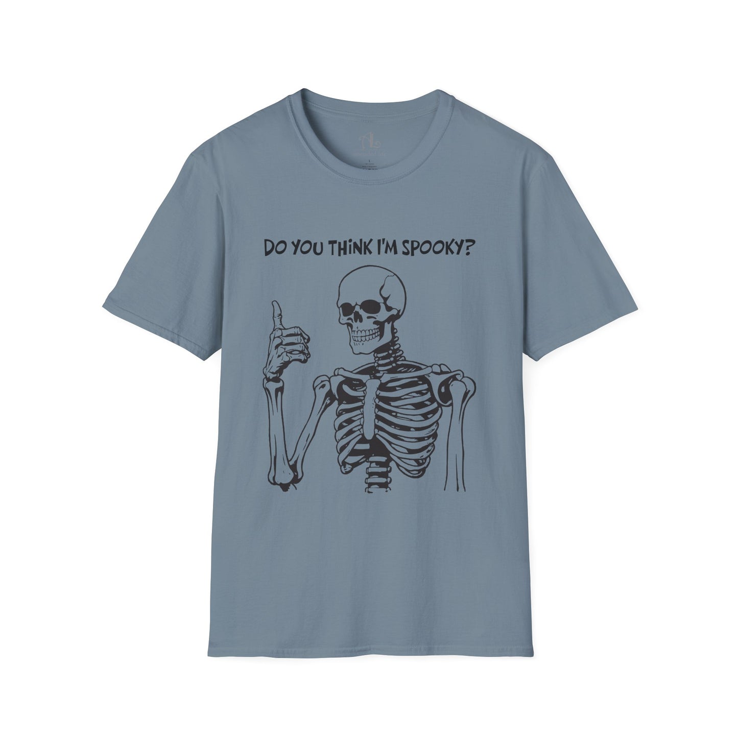 Do You Think I'm Spooky? | Soft Tee