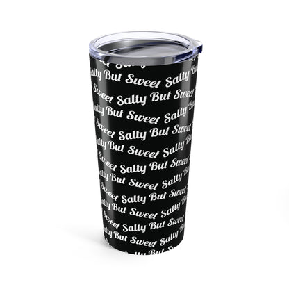 Salty But Sweet | 20 oz Black Tumbler