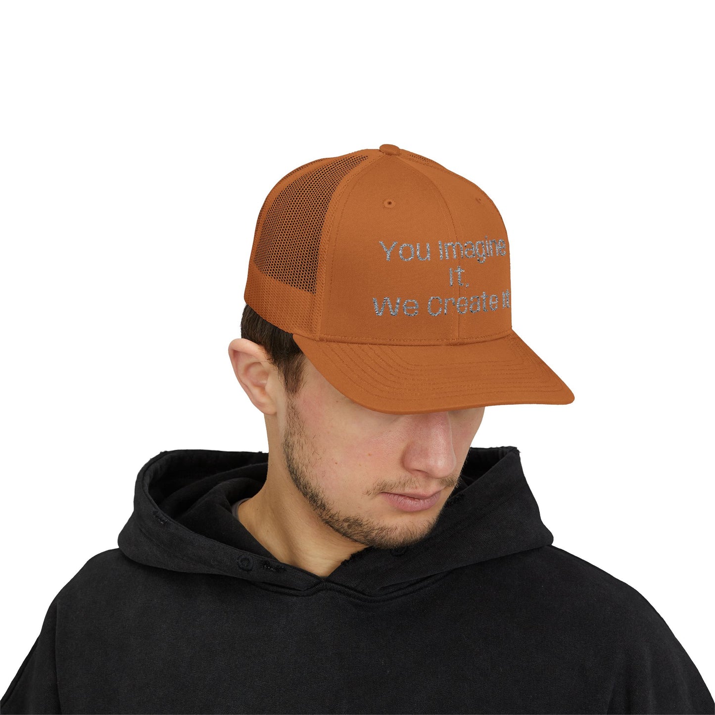 You Imagine It, We Create It, Trucker Cap