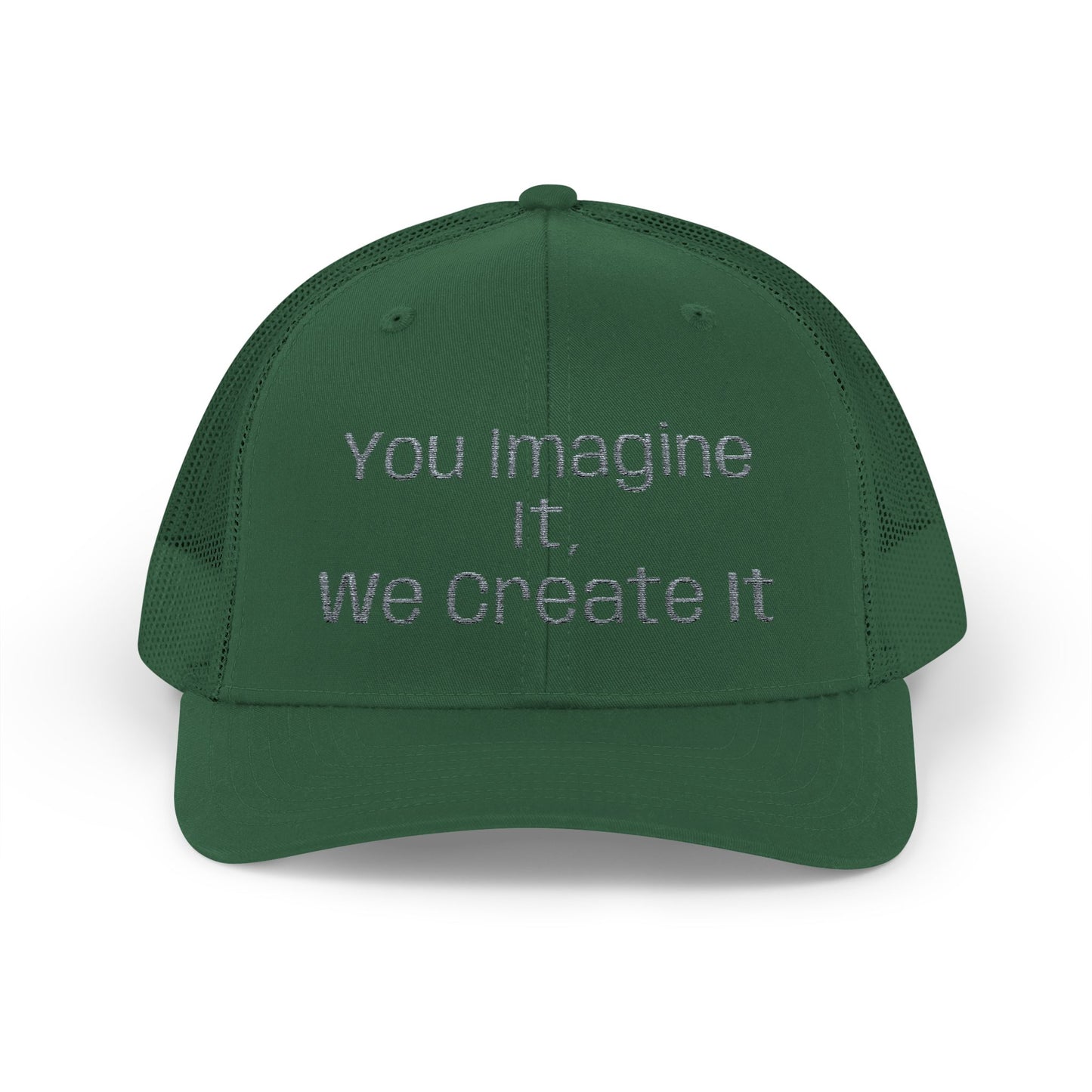 You Imagine It, We Create It, Trucker Cap