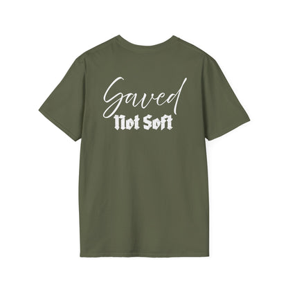 Saved Not Soft | Soft Tee