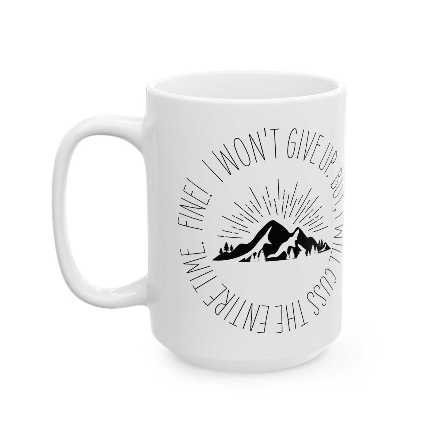 Won't Give Up | 15oz Ceramic Mug