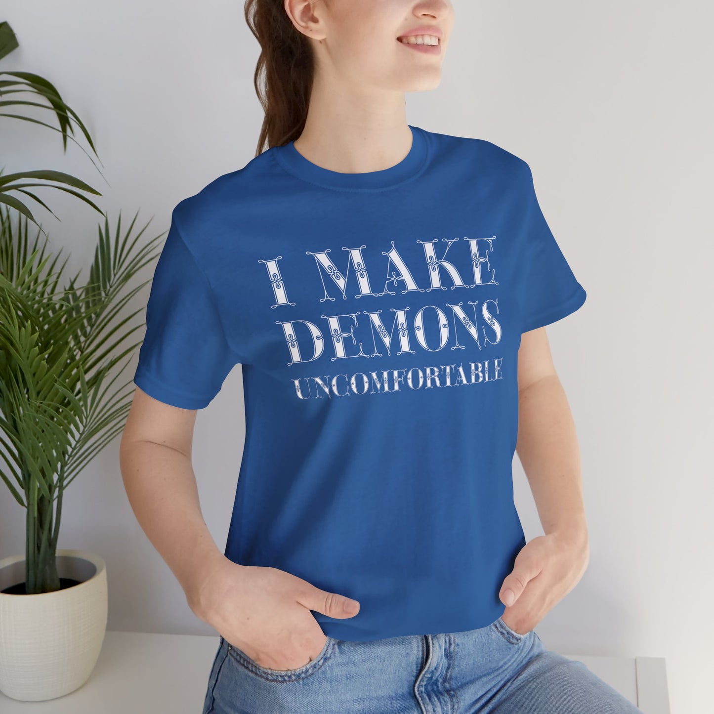 I Make Demons Uncomfortable, Soft Tee