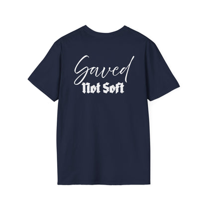 Saved Not Soft | Soft Tee