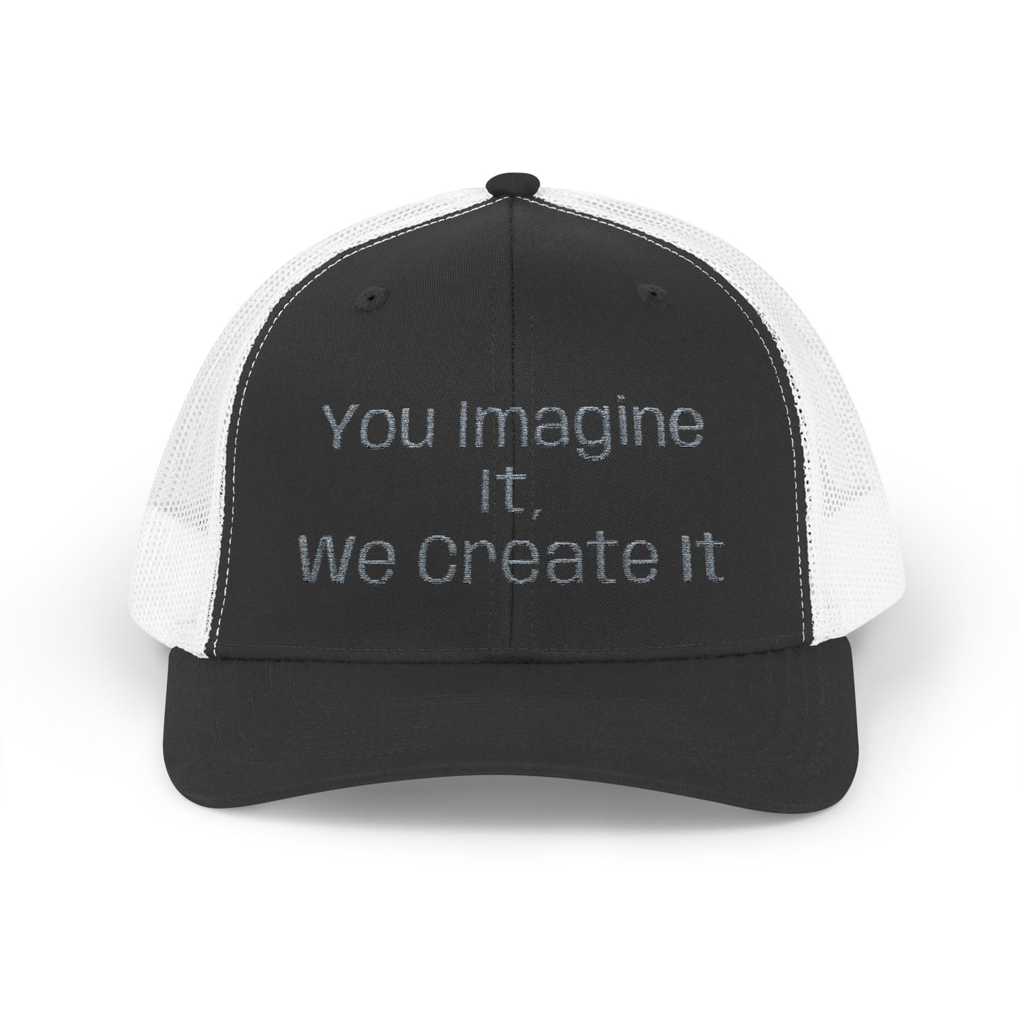 You Imagine It, We Create It, Trucker Cap