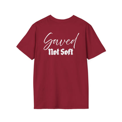 Saved Not Soft | Soft Tee